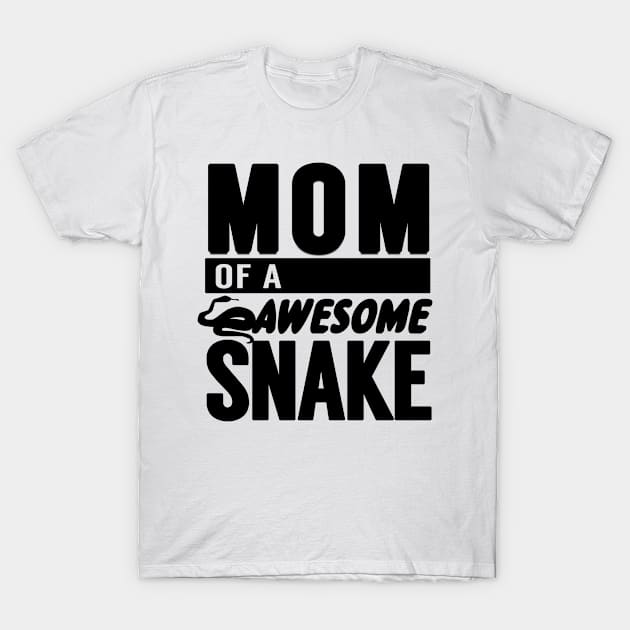 Mom Of A Freaking Awesome Snake T-Shirt by shopbudgets